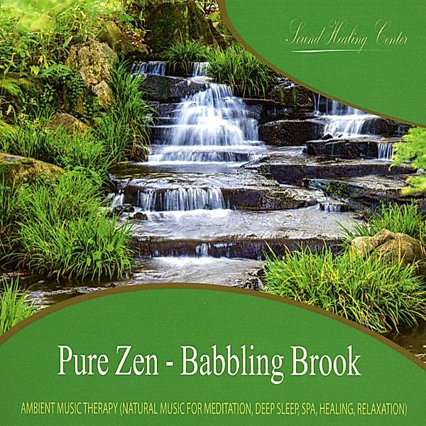 Pure Zen-Babbling Brook, Sound Healing Center