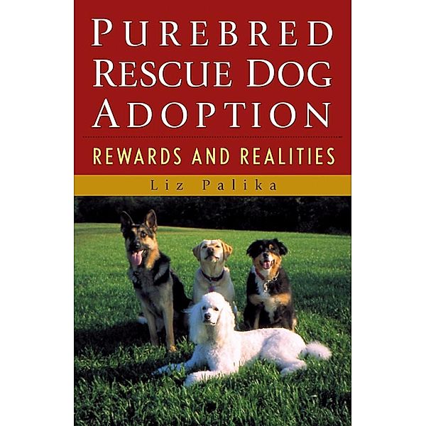 Purebred Rescue Dog Adoption, Liz Palika