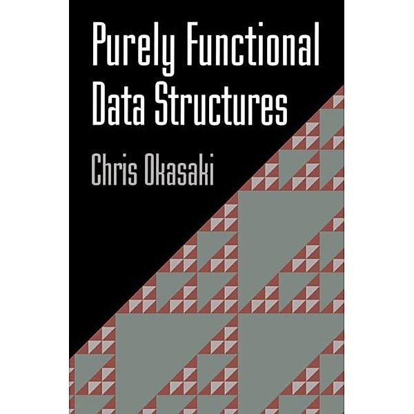 Purely Functional Data Structures, Chris Okasaki