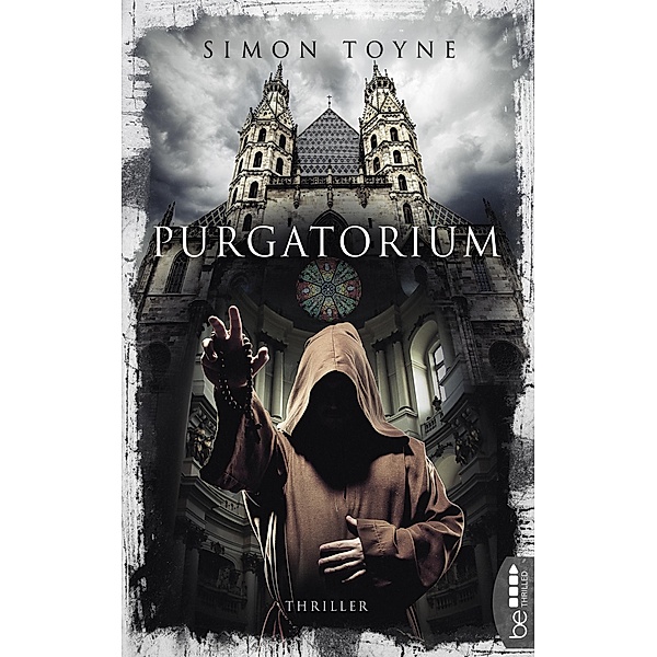 Purgatorium / Der Verschwörung auf der Spur: Die Sanctus-Trilogie Bd.3, Simon Toyne
