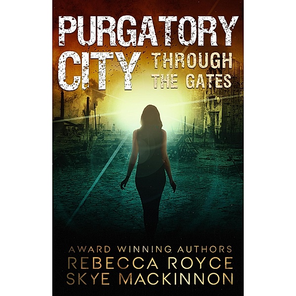 Purgatory City (Through the Gates, #1) / Through the Gates, Skye Mackinnon, Rebecca Royce