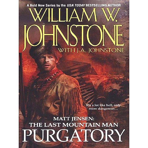 Purgatory / Matt Jensen/The Last Mountain Man Bd.3, J. A. Johnstone, William W. Johnstone