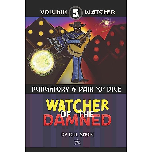 Purgatory & Pair'O'Dice (Watcher of the Damned, #5) / Watcher of the Damned, R. H. Snow