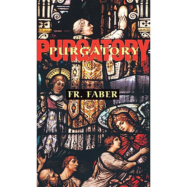 Purgatory / TAN Books, Rev. Fr. Frederick Faber