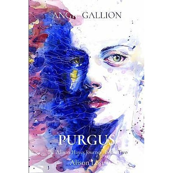 PURGUS / The Alison Hayes Journey Bd.2, Angie Gallion