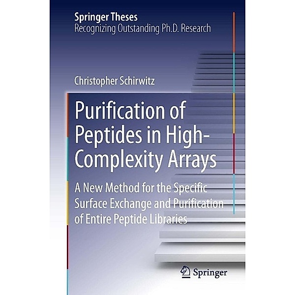 Purification of Peptides in High-Complexity Arrays / Springer Theses, Christopher Schirwitz