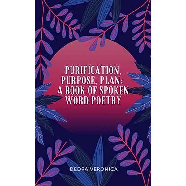 Purification, Purpose, Plan, Dedra Veronica