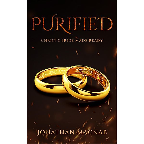 Purified: Christ's Bride Made Ready, Jonathan Macnab