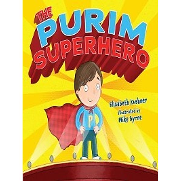 Purim: The Purim Superhero, Elisabeth Kushner