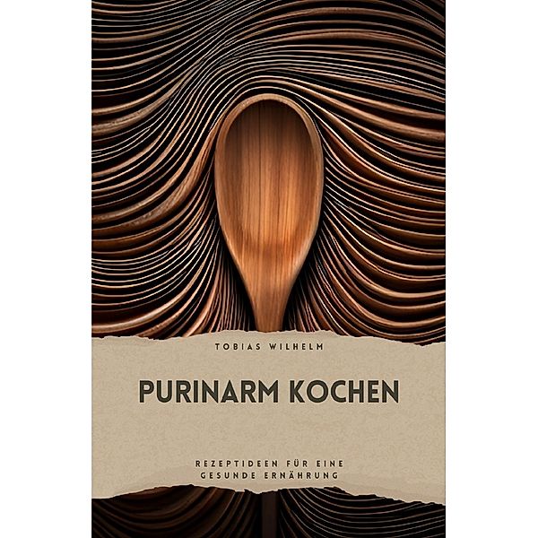 Purinarm Kochen, Tobias Wilhelm