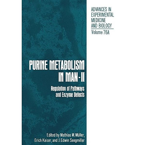 Purine Metabolism in Man-II / Advances in Experimental Medicine and Biology Bd.76A