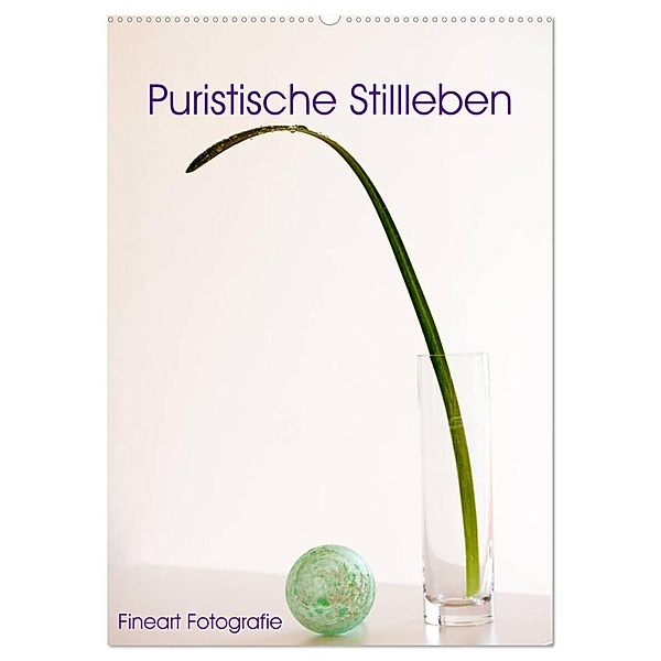 Puristische Stillleben - Fineart Fotographie (Wandkalender 2024 DIN A2 hoch), CALVENDO Monatskalender, Martina Marten
