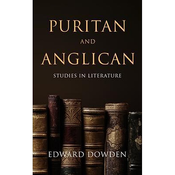 Puritan and Anglican, Edward Dowden