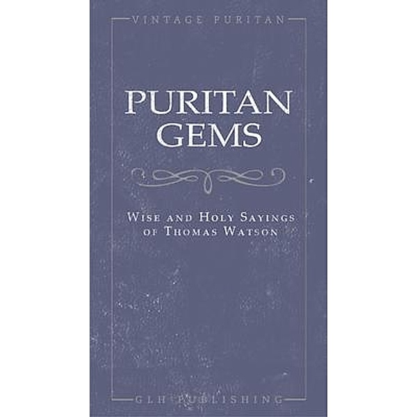 Puritan Gems / GLH Publishing, Thomas Watson