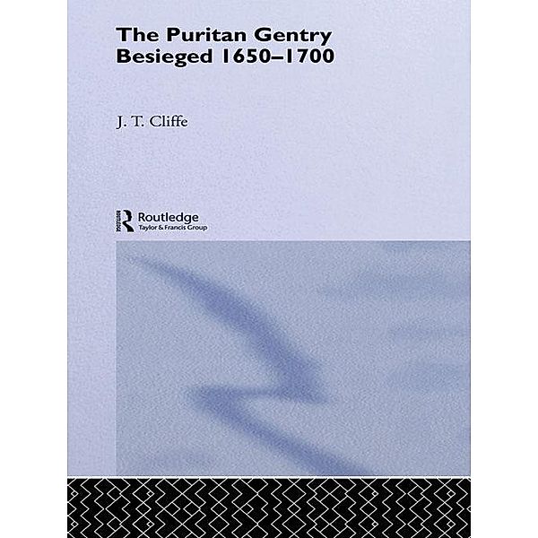 Puritan Gentry Besieged 1650-1700, Trevor Cliffe