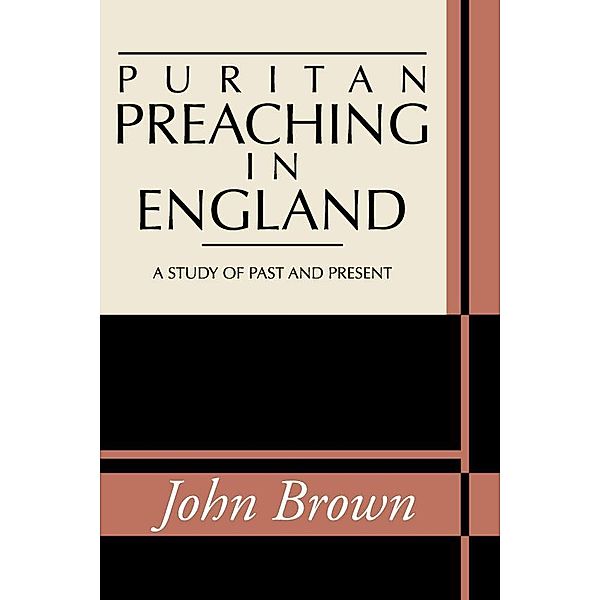 Puritan Preaching in England, John Brown