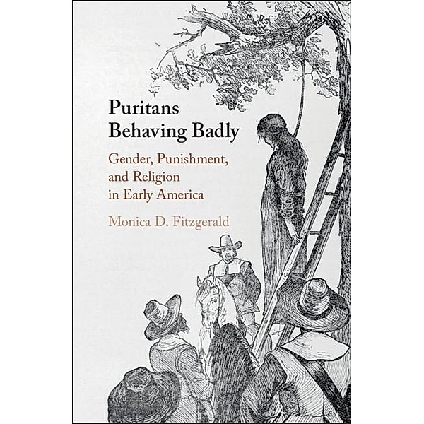 Puritans Behaving Badly, Monica D. Fitzgerald