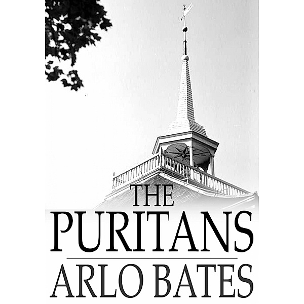 Puritans / The Floating Press, Arlo Bates