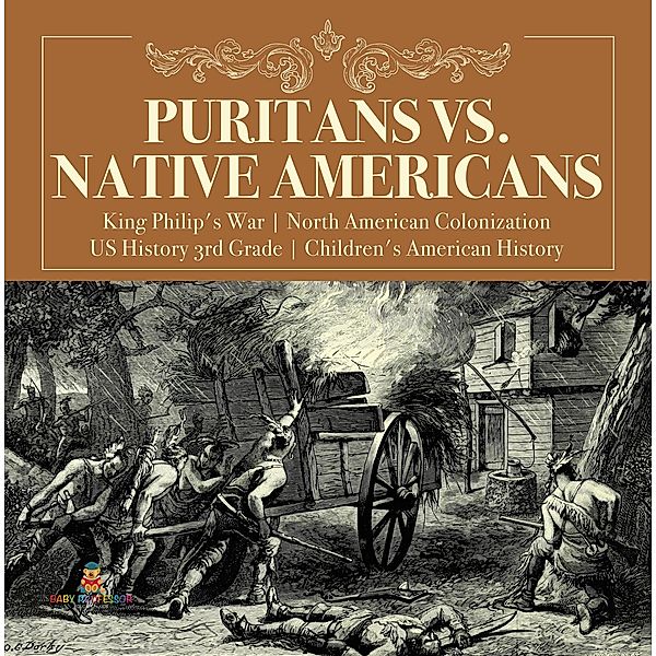 Puritans vs. Native Americans | King Philip's War | North American Colonization | US History 3rd Grade | Children's American History, Baby