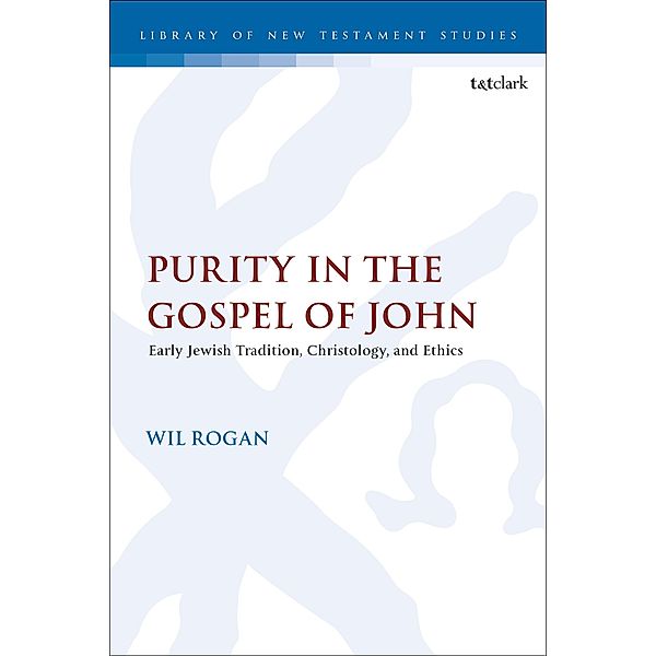 Purity in the Gospel of John, Wil Rogan