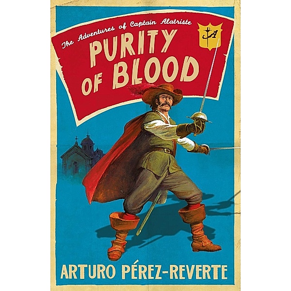 Purity of Blood / The Adventures of Captain Alatriste, Arturo Perez-Reverte