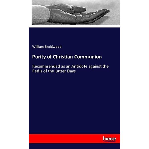 Purity of Christian Communion, William Braidwood