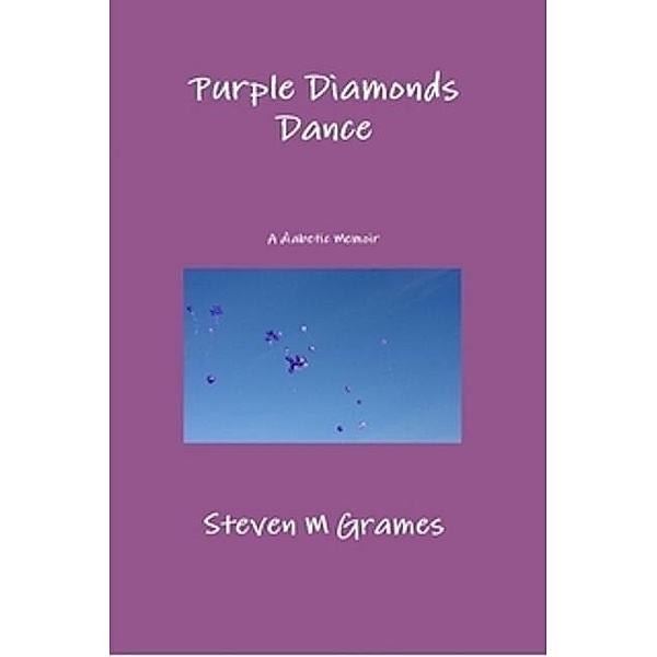 Purple Diamonds Dance, Steven M. Grames
