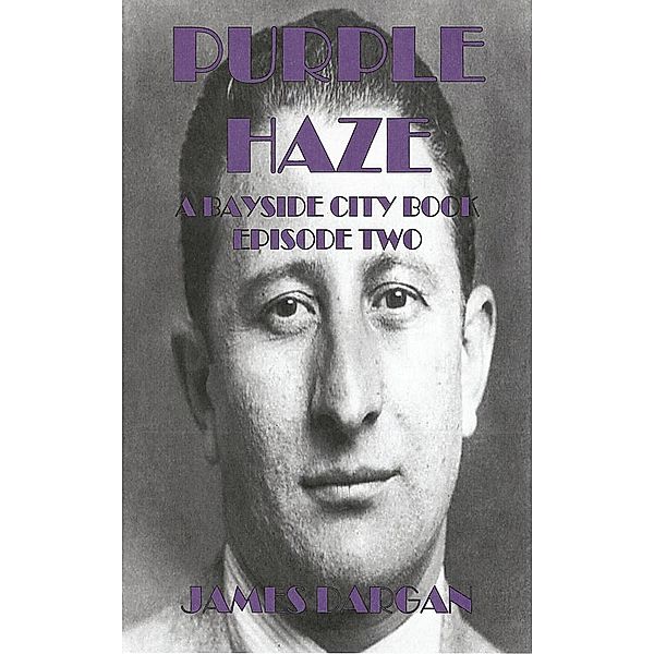 Purple Haze (A Bayside City Book, #2), James Dargan