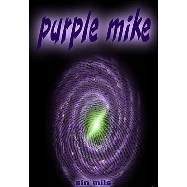 Purple Mike, Sin Mils