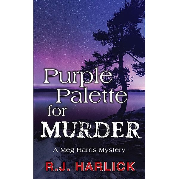 Purple Palette for Murder / A Meg Harris Mystery Bd.8, R. J. Harlick