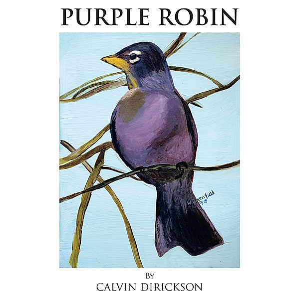 Purple Robin, Calvin Dirickson