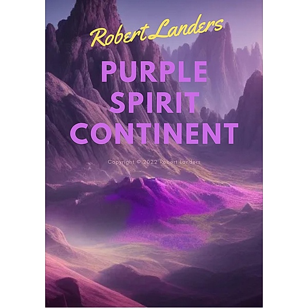 Purple Spirit Continent, Robert Landers