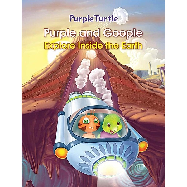 Purple Turtle - Purple and Goople Explore Inside the Earth / Aadarsh Private Limited, Gail Hennessey