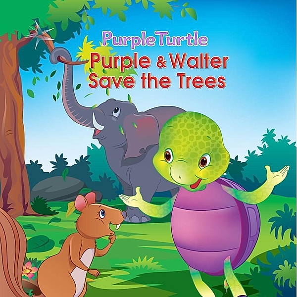 Purple Turtle - Purple & Walter Save the Trees / Aadarsh Private Limited, Swati Rajoria