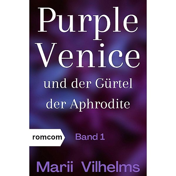 Purple Venice und der Gürtel der Aphrodite, Marii Vilhelms