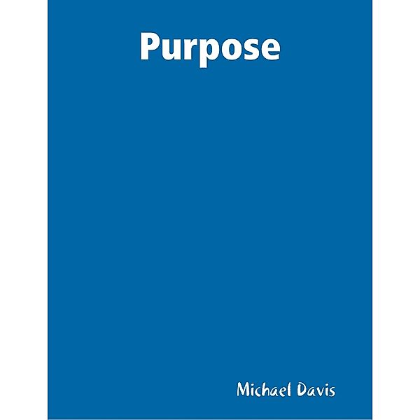 Purpose, Michael Davis