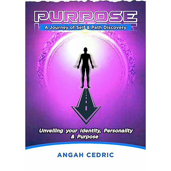 Purpose: A Journey of Self and Path Discovery, Angah Cedric