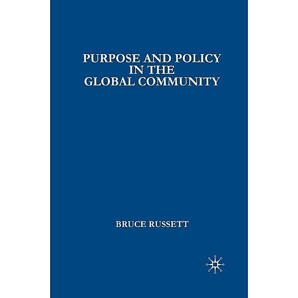 Purpose and Policy in the Global Community / Advances in Foreign Policy Analysis, B. Russett
