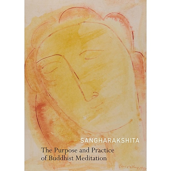 Purpose and Practice of Buddhist Meditation, Sangharakshita