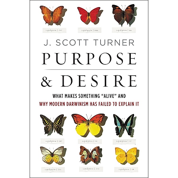 Purpose & Desire, J. Scott Turner