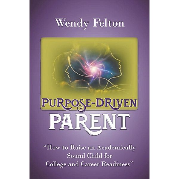 Purpose-Driven Parent, Wendy Felton