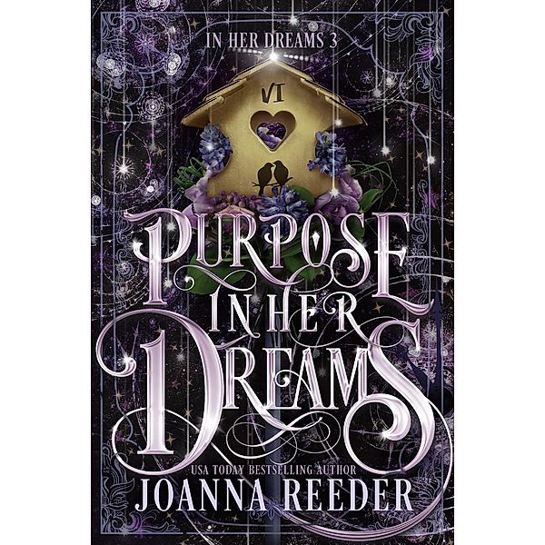 Purpose In Her Dreams / In Her Dreams, Joanna Reeder