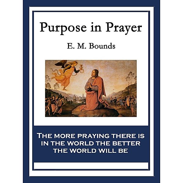 Purpose in Prayer / Sublime Books, E. M. Bounds