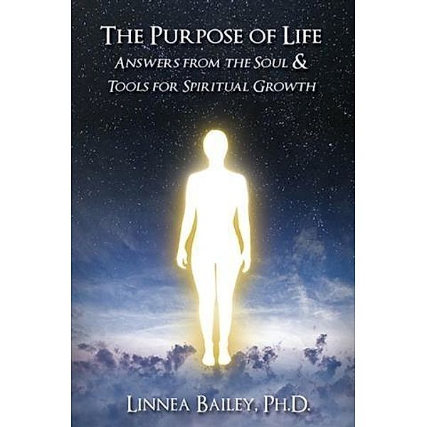 Purpose of Life, Ph. D. Linnea Bailey