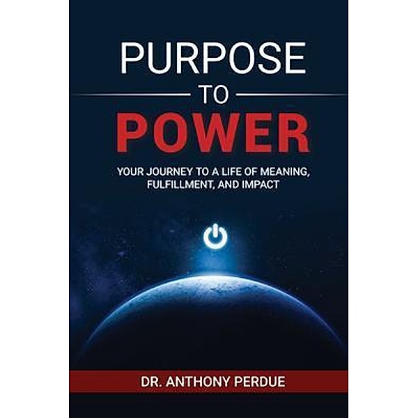 Purpose to Power, Anthony Perdue