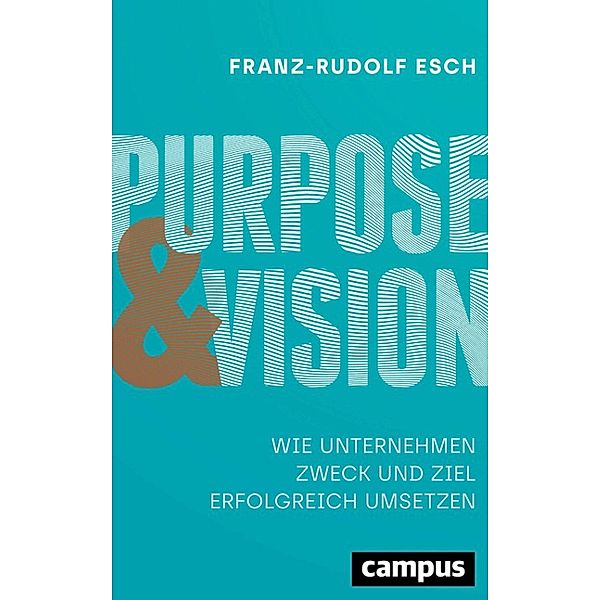 Purpose und Vision, Franz-Rudolf Esch