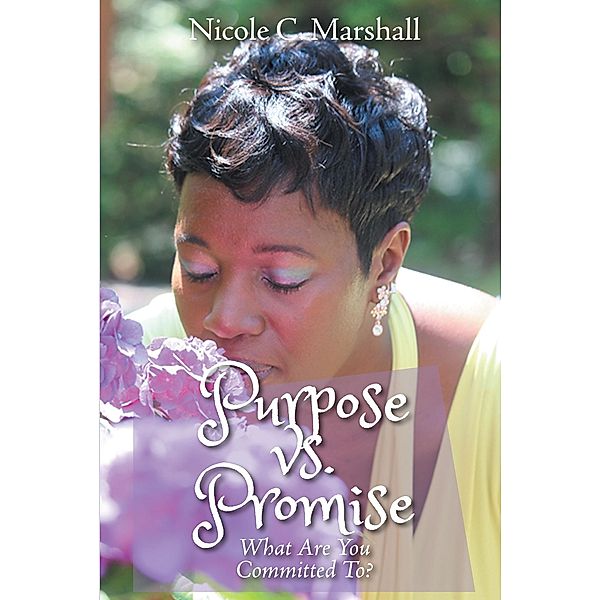 Purpose vs. Promise, Nicole C. Marshall