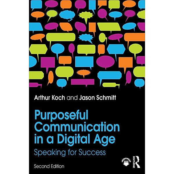 Purposeful Communication in a Digital Age, Jason Schmitt, Arthur Koch