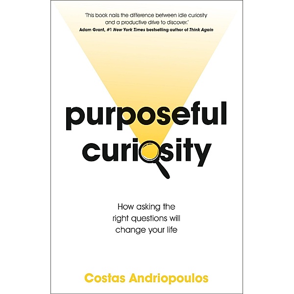 Purposeful Curiosity, Costas Andriopoulos