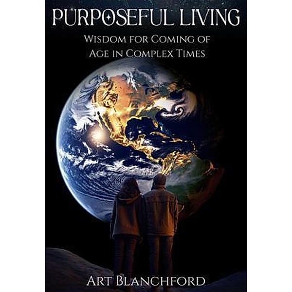PURPOSEFUL LIVING, Art Blanchford